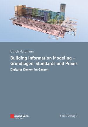 Cover-Bild Building Information Modeling - Grundlagen, Standards, Praxis