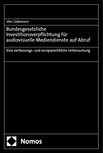 Cover-Bild Bundesgesetzliche Investitionsverpflichtung für audiovisuelle Mediendienste auf Abruf