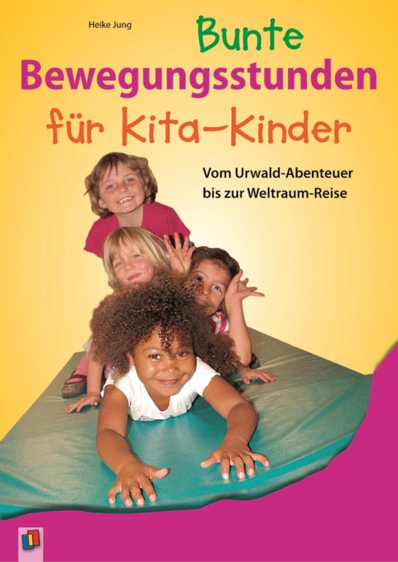 Cover-Bild Bunte Bewegungsstunden für Kita-Kinder