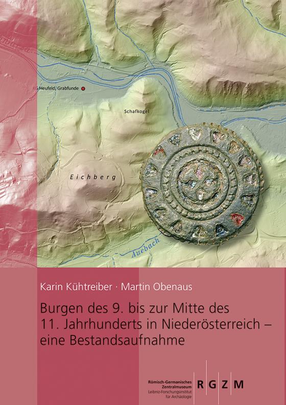 Cover-Bild Burgen des 9. bis zur Mitte des 11. Jahrhunderts in Niederösterreich - eine Bestandsaufnahme