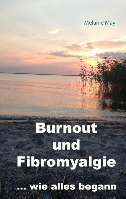 Cover-Bild Burnout und Fibromyalgie.... wie alles begann