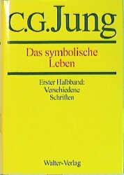 Cover-Bild C.G.Jung, Gesammelte Werke. Bände 1-20 Hardcover / Band 18/1+2: Das symbolische Leben