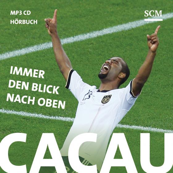Cover-Bild Cacau - Immer den Blick nach oben - Hörbuch