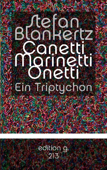 Cover-Bild Canetti Marinetti Onetti