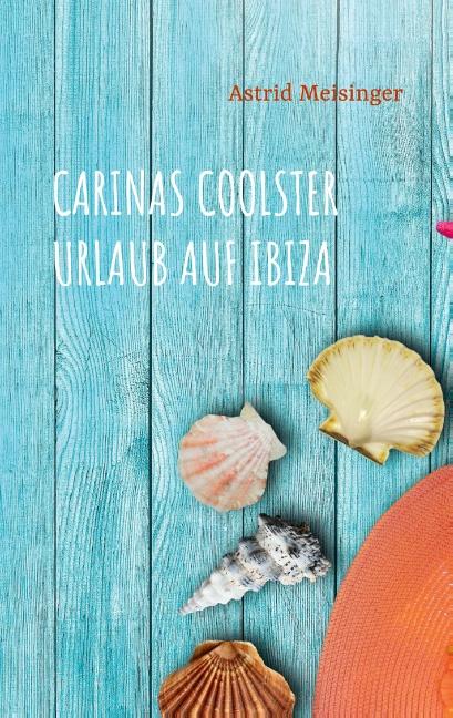 Cover-Bild Carinas coolster Urlaub auf Ibiza