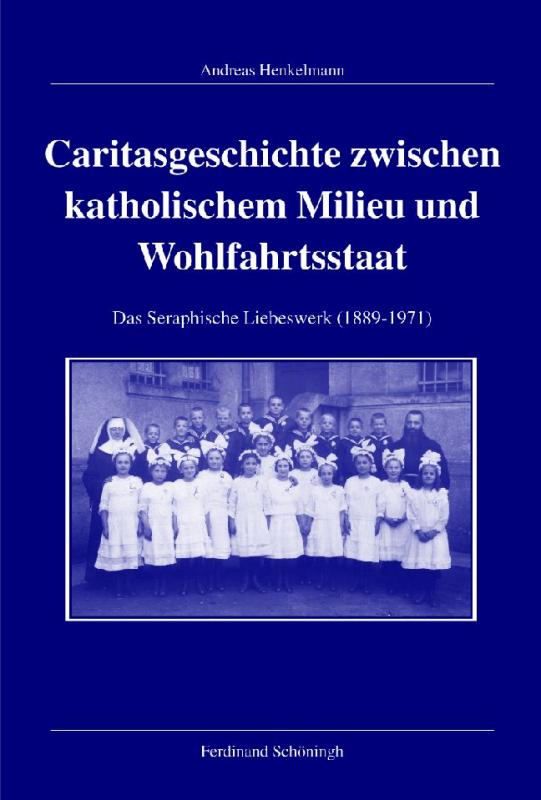 Cover-Bild Caritasgeschichte zwischen katholischem Milieu und Wohlfahrtsstaat