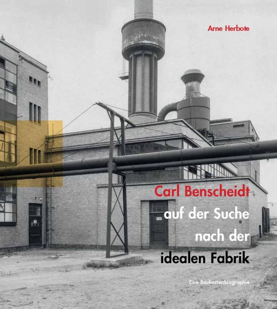 Cover-Bild Carl Benscheidt auf der Suche nach der idealen Fabrik