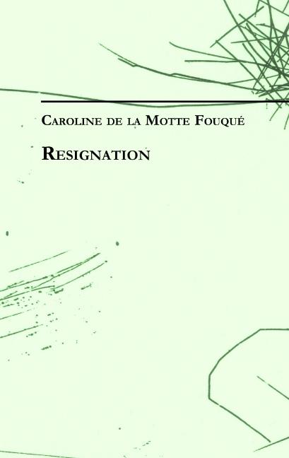 Cover-Bild Caroline de la Motte Fouqué: Resignation