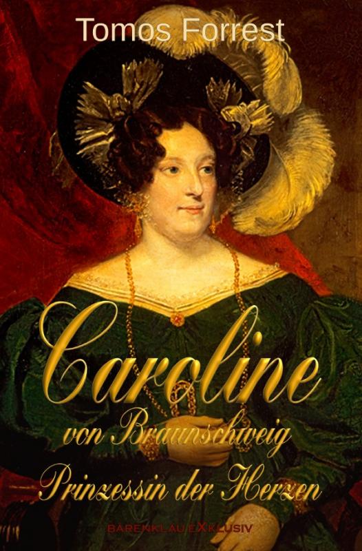 Cover-Bild Caroline von Braunschweig – Prinzessin der Herzen