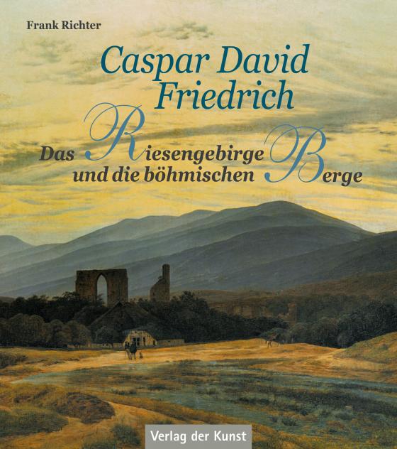 Cover-Bild Caspar David Friedrich – Das Riesengebirge und die böhmischen Berge