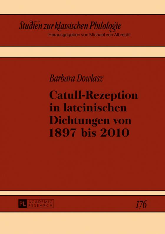 Cover-Bild Catull-Rezeption in lateinischen Dichtungen von 1897 bis 2010