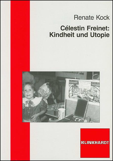 Cover-Bild Célestin Freinet: Kindheit und Utopie