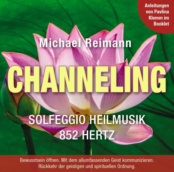 Cover-Bild CHANNELING [Solfeggio Heilmusik 852 Hertz]: Mit Anleitungen von Pavlina Klemm im Booklet