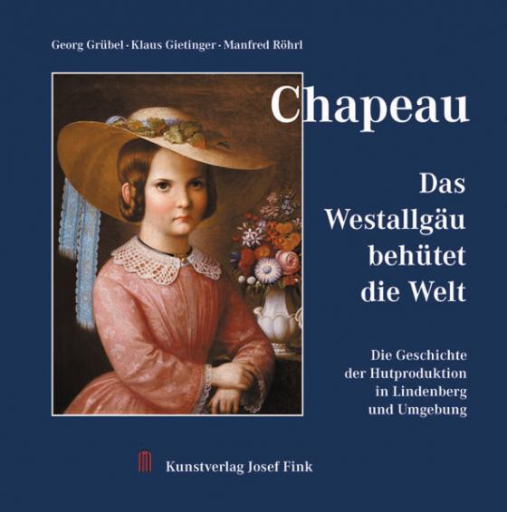 Cover-Bild Chapeau – Das Westallgäu behütet die Welt