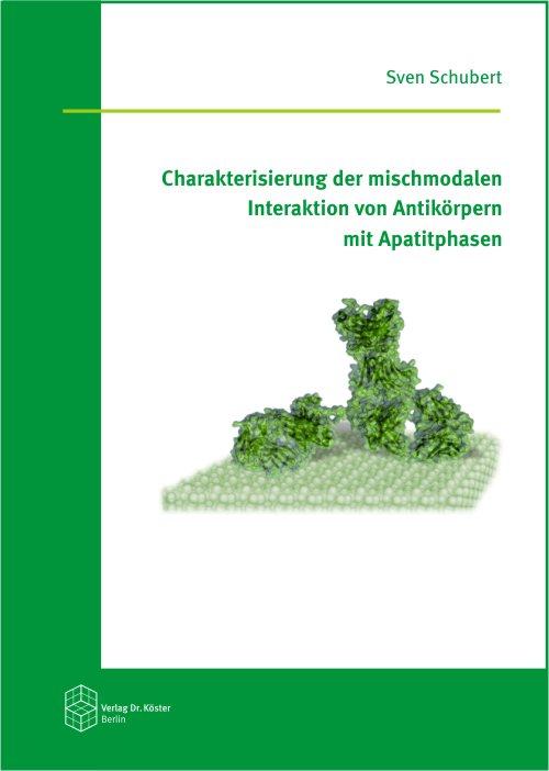 Cover-Bild Charakterisierung der mischmodalen Interaktion von Antikörpern mit Apatitphasen