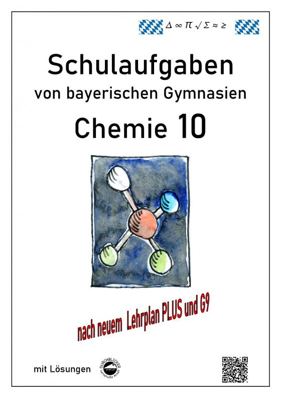 Cover-Bild Chemie 10, (G9 und LehrplanPLUS) Schulaufgaben von bayerischen Gymnasien mit Lösungen