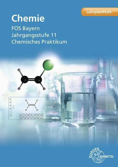 Cover-Bild Chemie FOS Bayern Jahrgangsstufe 11 Chemisches Praktikum