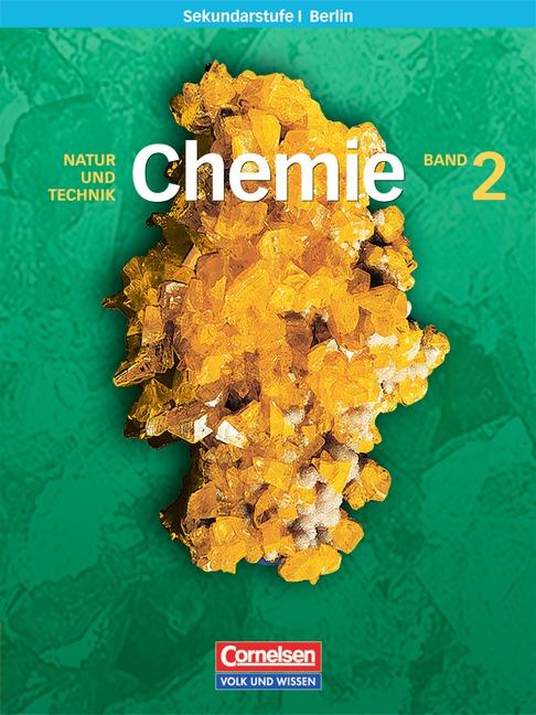Cover-Bild Chemie für die Sekundarstufe I - Natur und Technik - Berlin / Band 2 - Schülerbuch