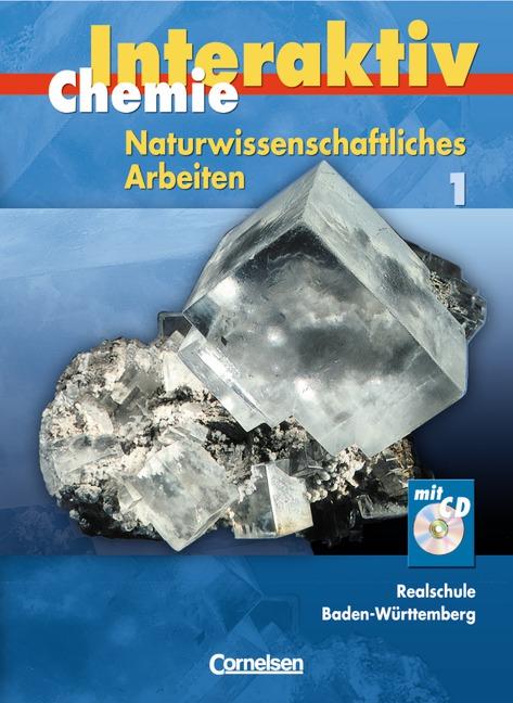 Cover-Bild Chemie interaktiv - Realschule Baden-Württemberg - Naturwissenschaftliches Arbeiten / Band 1 - Schülerbuch mit CD-ROM