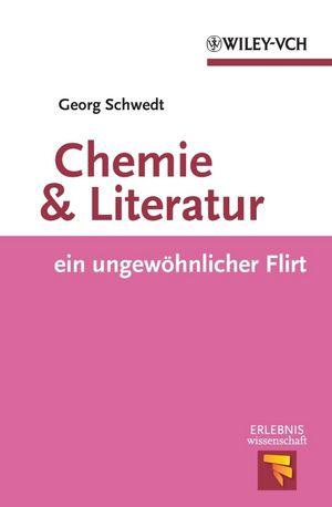 Cover-Bild Chemie und Literatur - ein ungewöhnlicher Flirt