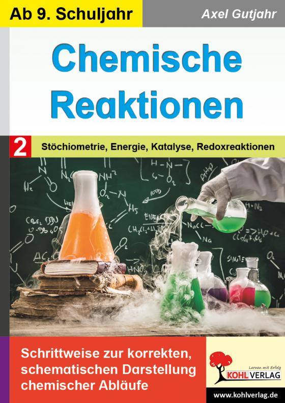 Cover-Bild Chemische Reaktionen / Band 2: Stöchiometrie, Energie, Katalyse, Redoxreaktion