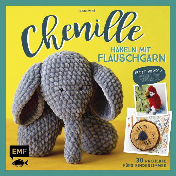 Cover-Bild Chenille – Häkeln mit Flauschgarn: Jetzt wird's wild!