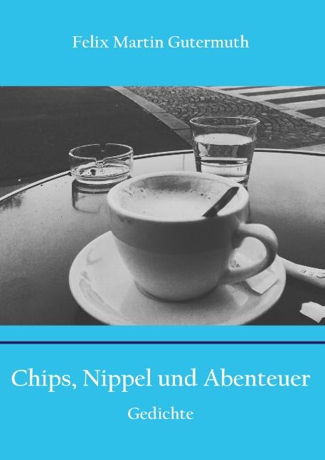 Cover-Bild Chips, Nippel und Abenteuer