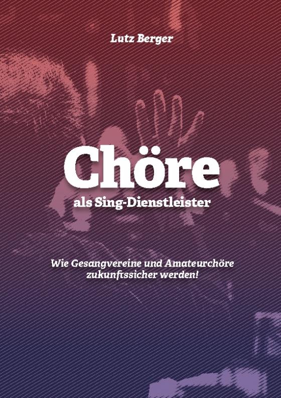 Cover-Bild Chöre als Sing-Dienstleister