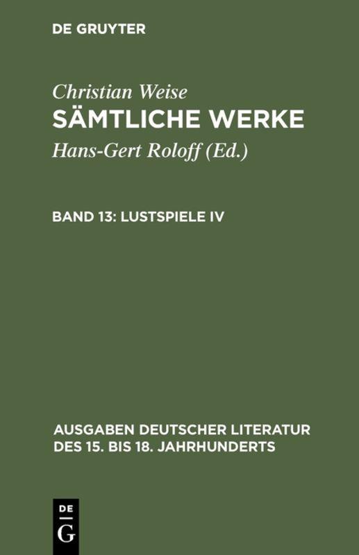 Cover-Bild Christian Weise: Sämtliche Werke / Lustspiele IV