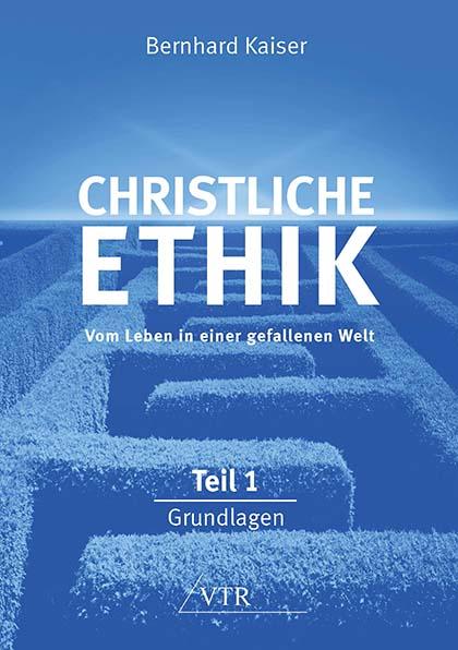 Cover-Bild Christliche Ethik: Vom Leben in einer gefallenen Welt