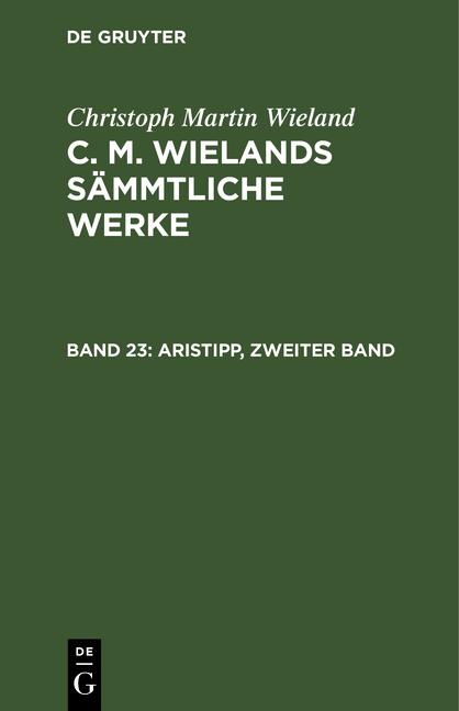 Cover-Bild Christoph Martin Wieland: C. M. Wielands Sämmtliche Werke / Aristipp, zweiter Band und dritter Band