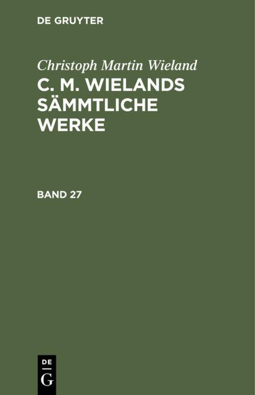 Cover-Bild Christoph Martin Wieland: C. M. Wielands Sämmtliche Werke / Christoph Martin Wieland: C. M. Wielands Sämmtliche Werke. Band 27/28