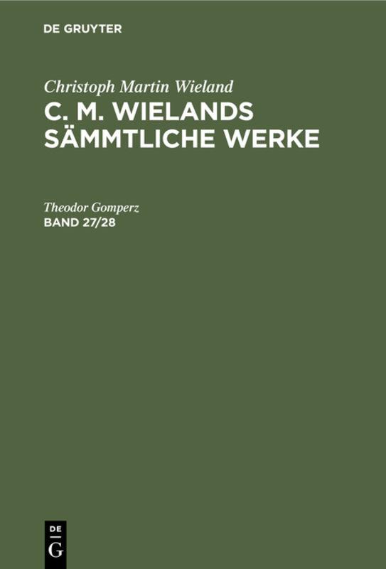 Cover-Bild Christoph Martin Wieland: C. M. Wielands Sämmtliche Werke / Christoph Martin Wieland: C. M. Wielands Sämmtliche Werke. Band 27/28