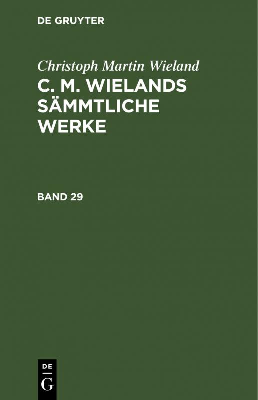Cover-Bild Christoph Martin Wieland: C. M. Wielands Sämmtliche Werke / Christoph Martin Wieland: C. M. Wielands Sämmtliche Werke. Band 29