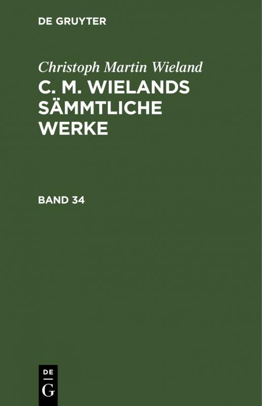Cover-Bild Christoph Martin Wieland: C. M. Wielands Sämmtliche Werke / Christoph Martin Wieland: C. M. Wielands Sämmtliche Werke. Band 33/34