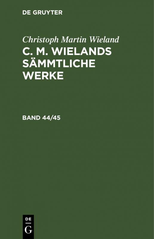 Cover-Bild Christoph Martin Wieland: C. M. Wielands Sämmtliche Werke / Christoph Martin Wieland: C. M. Wielands Sämmtliche Werke. Band 44/45