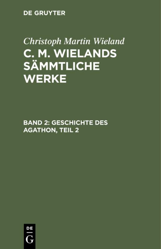 Cover-Bild Christoph Martin Wieland: C. M. Wielands Sämmtliche Werke / Geschichte des Agathon, Teil 2