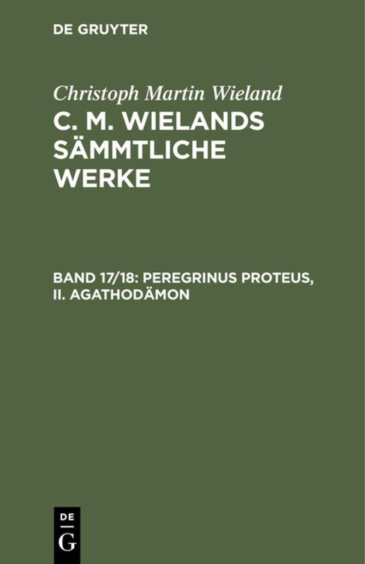 Cover-Bild Christoph Martin Wieland: C. M. Wielands Sämmtliche Werke / Peregrinus Proteus, II. Agathodämon