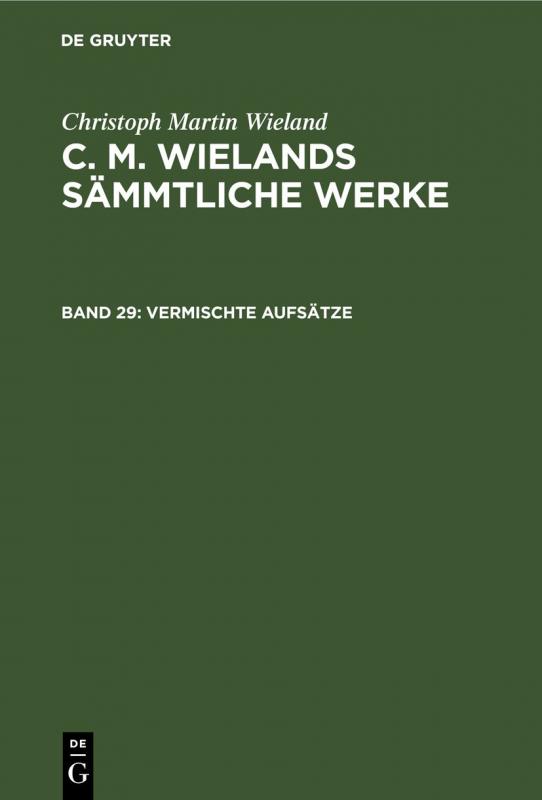 Cover-Bild Christoph Martin Wieland: C. M. Wielands Sämmtliche Werke / Vermischte Aufsätze