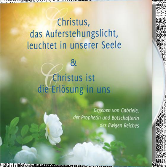 Cover-Bild Christus, das Auferstehungslicht, leuchtet in unserer Seele & Christus ist die Erlösung in uns