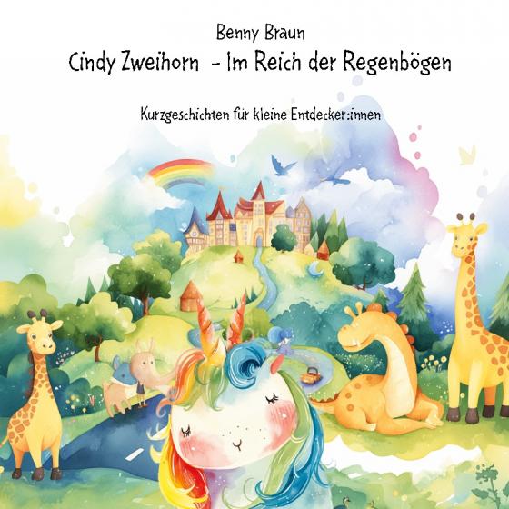 Cover-Bild Cindy Zweihorn - Im Reich der Regenbögen
