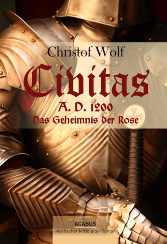 Cover-Bild Civitas A.D. 1200. Das Geheimnis der Rose