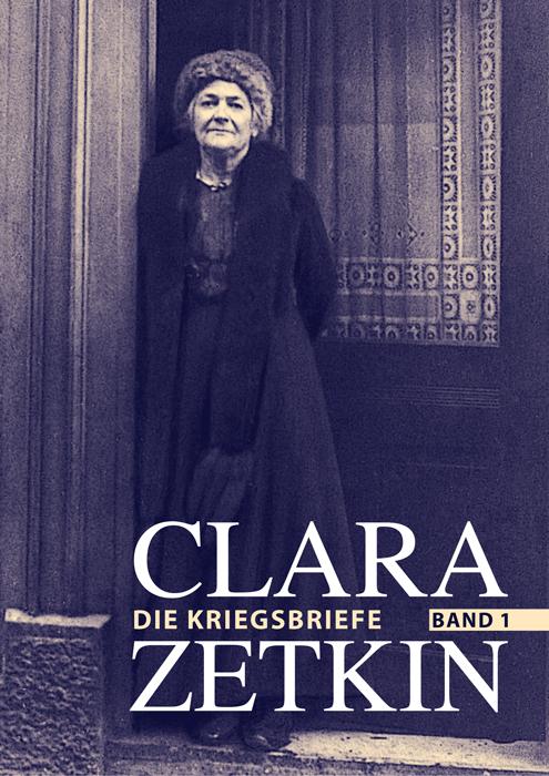 Cover-Bild Clara Zetkin - Die Briefe 1914 bis 1933 (3 Bde.) / Die Briefe 1914 bis 1933