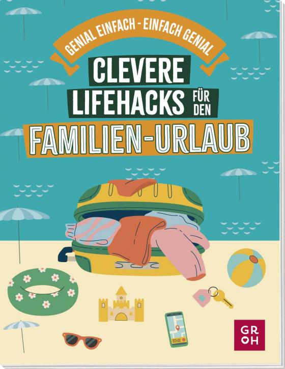 Cover-Bild Clevere Lifehacks für den Familien-Urlaub