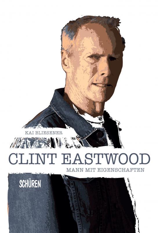 Cover-Bild Clint Eastwood – Mann mit Eigenschaften