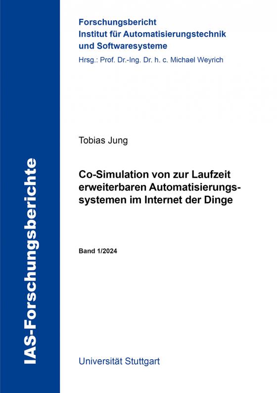 Cover-Bild Co-Simulation von zur Laufzeit erweiterbaren Automatisierungssystemen im Internet der Dinge