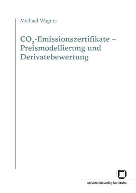 Cover-Bild CO2-Emissionszertifikate - Preismodellierung und Derivatebewertung