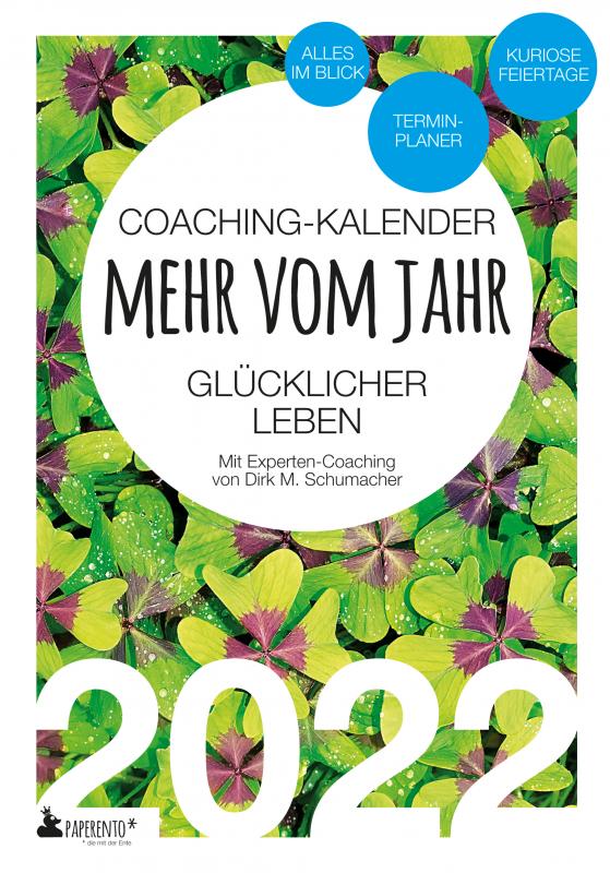 Cover-Bild Coaching-Kalender 2022: Mehr vom Jahr - glücklicher leben - mit Experten-Coaching