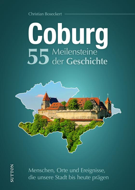 Cover-Bild Coburg. 55 Meilensteine der Geschichte