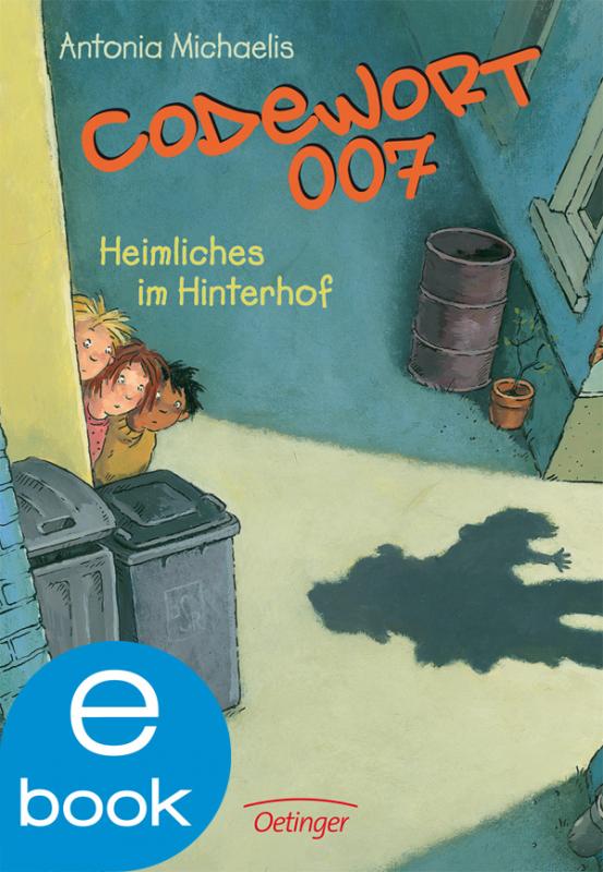 Cover-Bild Codewort 007. Heimliches im Hinterhof